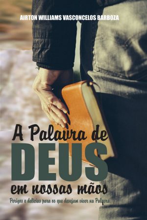 A Palavra de Deus em nossas mãos - Ebook