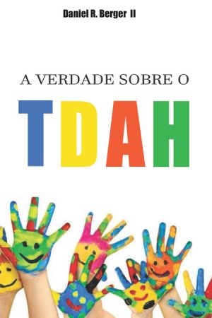 A Verdade sobre o TDAH - Ebook