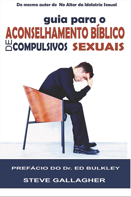 Ebook - Guia para o Aconselhamento Bíblico de Compulsivos Sexuais