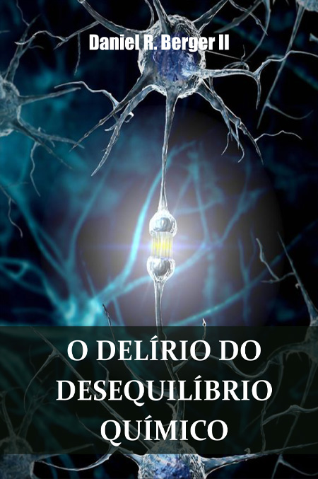 O Delírio do desequilíbrio químico - Ebook