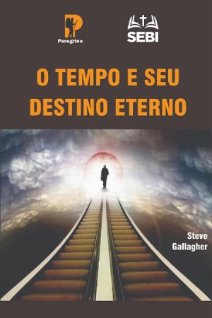 O Tempo e Seu Destino Eterno