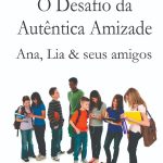 O desafio da verdadeira amizade: Ana, Lia & seus amigos – Ebook