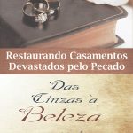 Das Cinzas à Beleza – Restaurando casamentos devastados pelo pecado