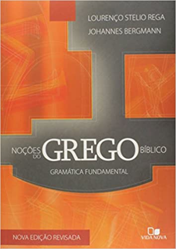 Noções do Grego Bíblico: Gramática Fundamental