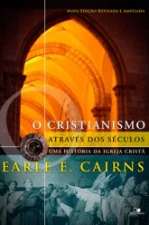 O cristianismo através dos séculos: uma história da igreja cristã