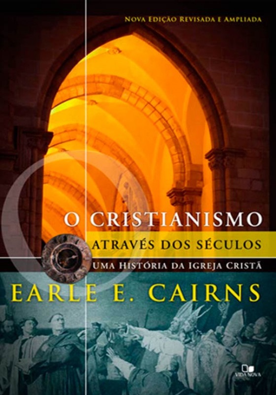 O cristianismo através dos séculos: uma história da igreja cristã