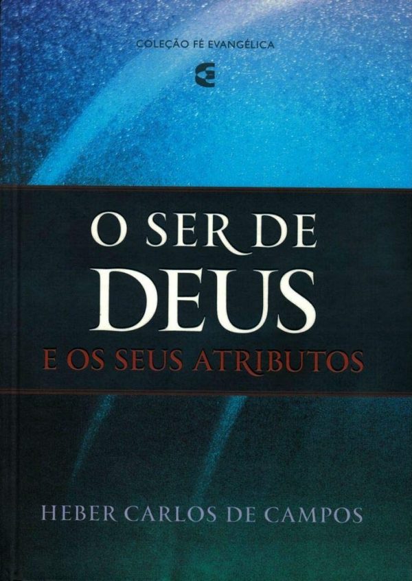 O Ser de Deus e os seus atributos