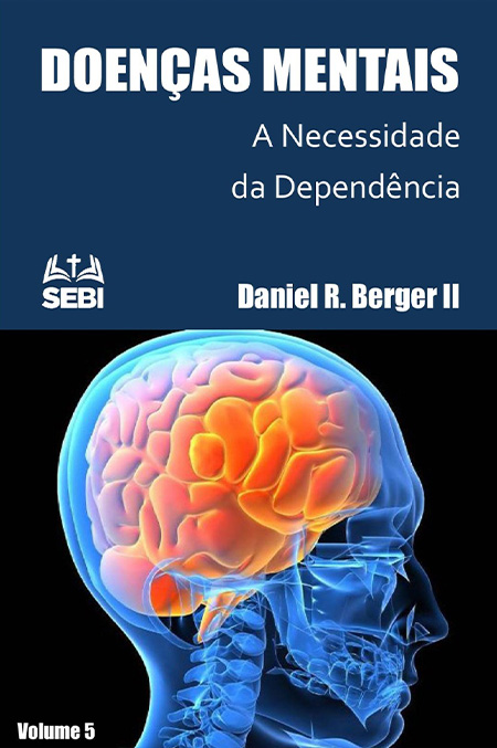 Ebook - Doença Mental: A Necessidade da Dependência: Volume 5